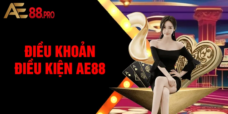 Nắm rõ điều khoản điều kiện AE88 giúp người chơi không bị vi phạm cá cược