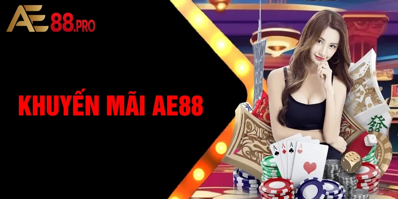 Khuyến Mãi AE88 Dành Cho Thành Viên Mới