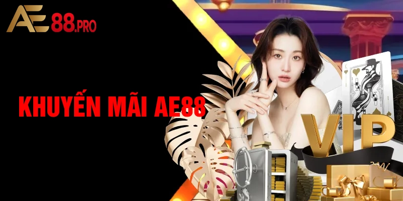 Khuyến Mãi Bắn Cá & Nổ Hũ AE88