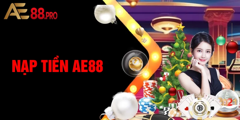 6 bước nạp tiền nhanh chóng đơn giản vào tài khoản game AE88