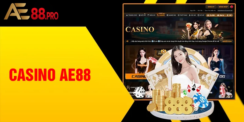 Casino AE88 sân chơi thu hút đông đảo người cá cược